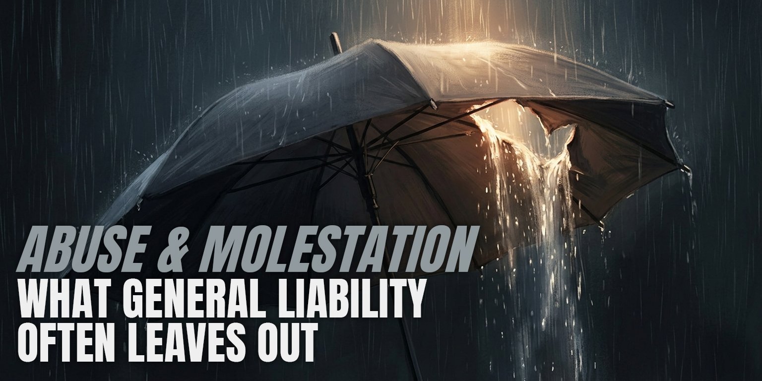Abuse and Molestation Liability Coverage for CNY Childcare and Youth-Serving Businesses - What General Liability Actually Excludes
