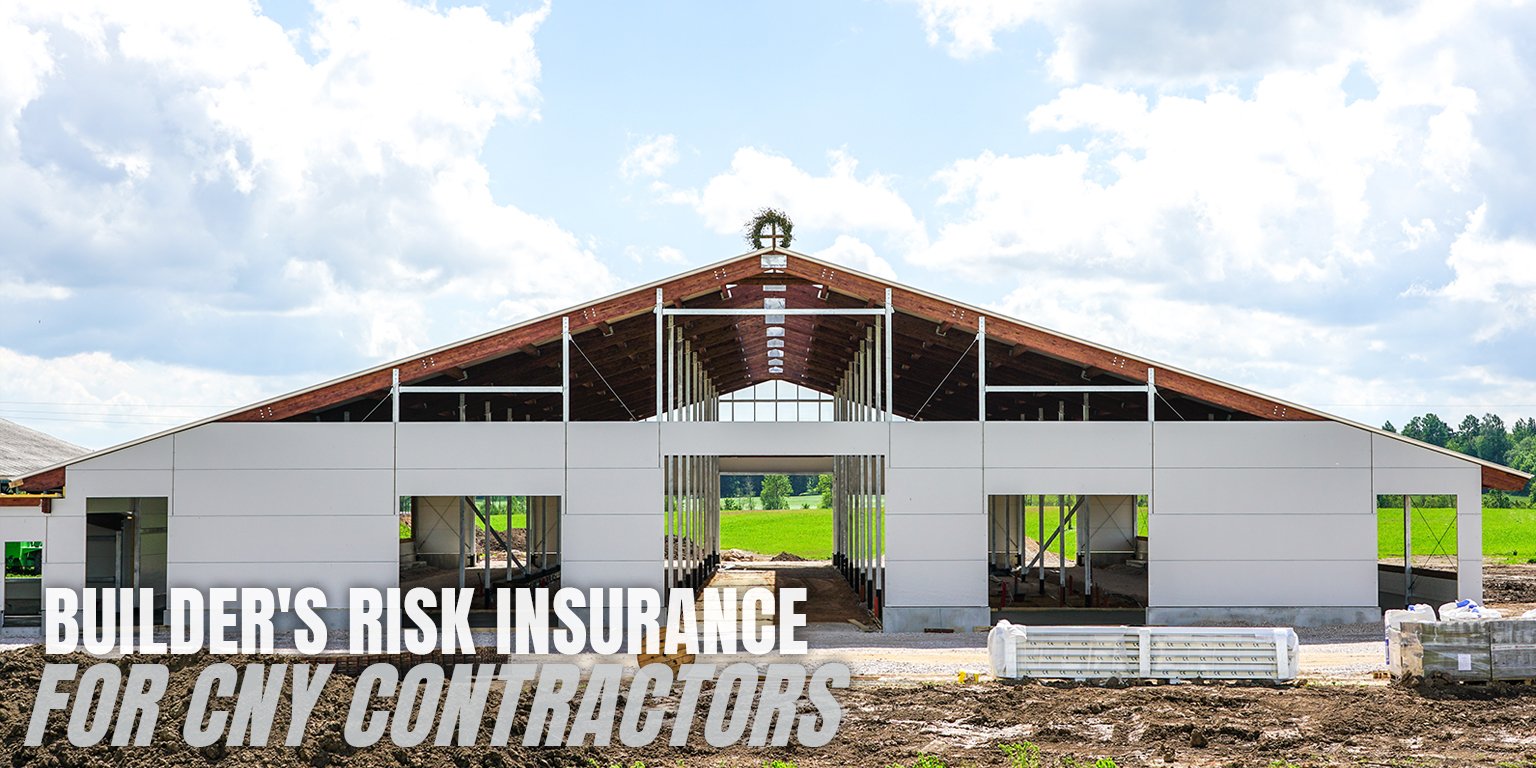Builder's Risk Insurance for Contractors - Coverage for Your Central New York Construction Projects