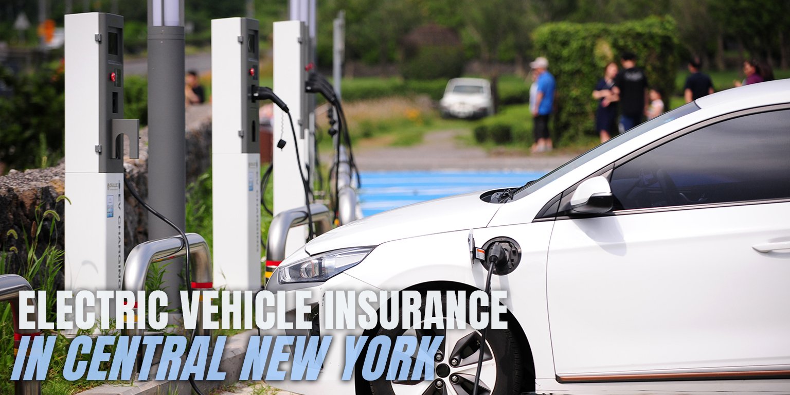 Electric Vehicle Insurance in Central New York - A Guide for CNY Drivers