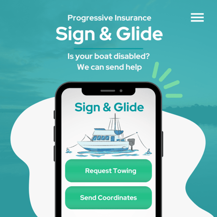 Progressive Insurance Sign and Glide app for dispatching a tow operator when your boat is disabled.