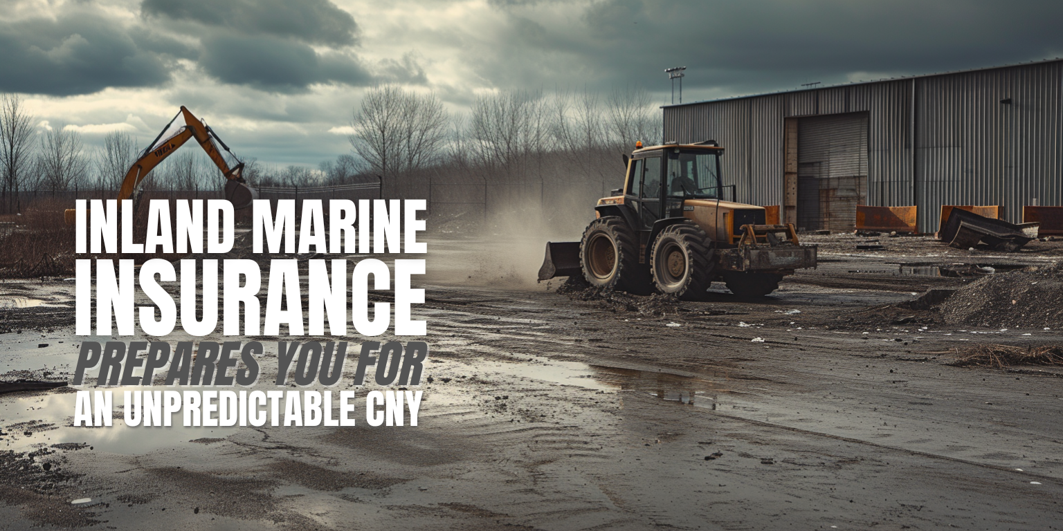 Inland Marine Insurance prepares you for an unpredictable CNY