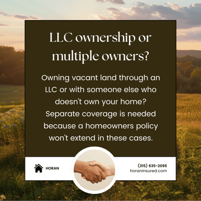 LLC ownership or multiple owners - A separate vacant land policy is needed.