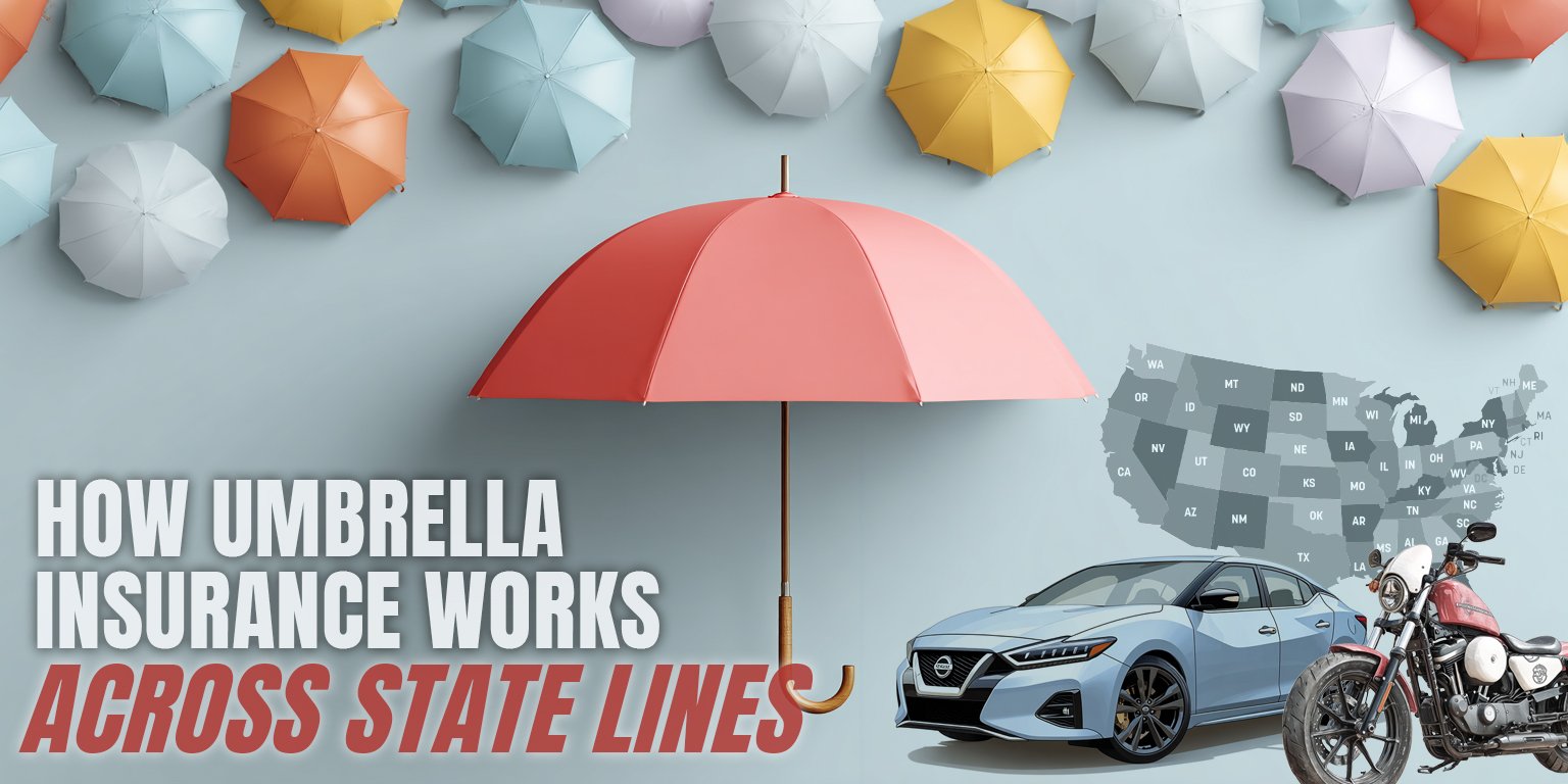 Multi-State Property Owners - Understanding How Umbrella Insurance May Address Your Assets Across State Lines