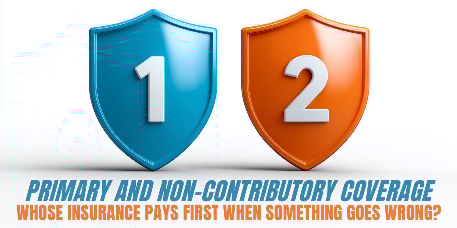 Primary and Non-Contributory Coverage - Understanding Additional Insured Requirements in Central New York