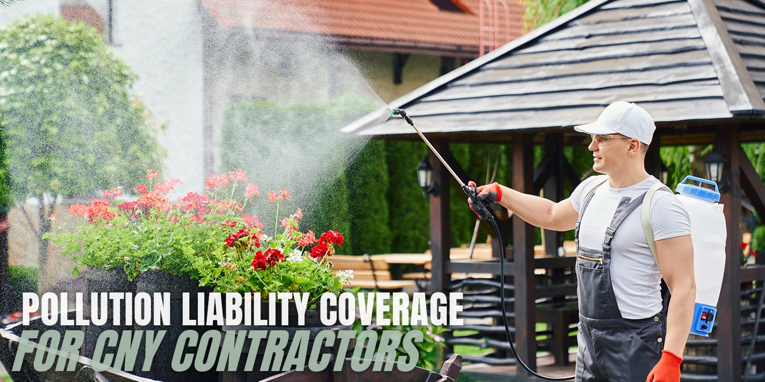 Pollution Liability Coverage for CNY Contractors - When General Liability Falls Short