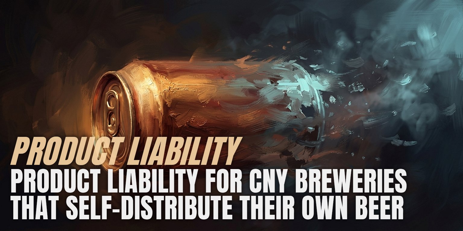 Product Liability for CNY Breweries That Self-Distribute Their Own Beer