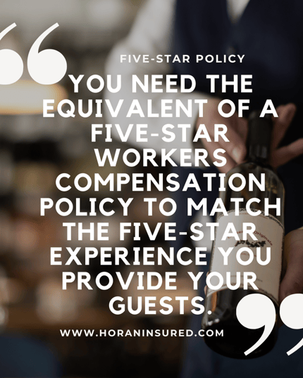You need the equivalent of a five-star workers compensation policy