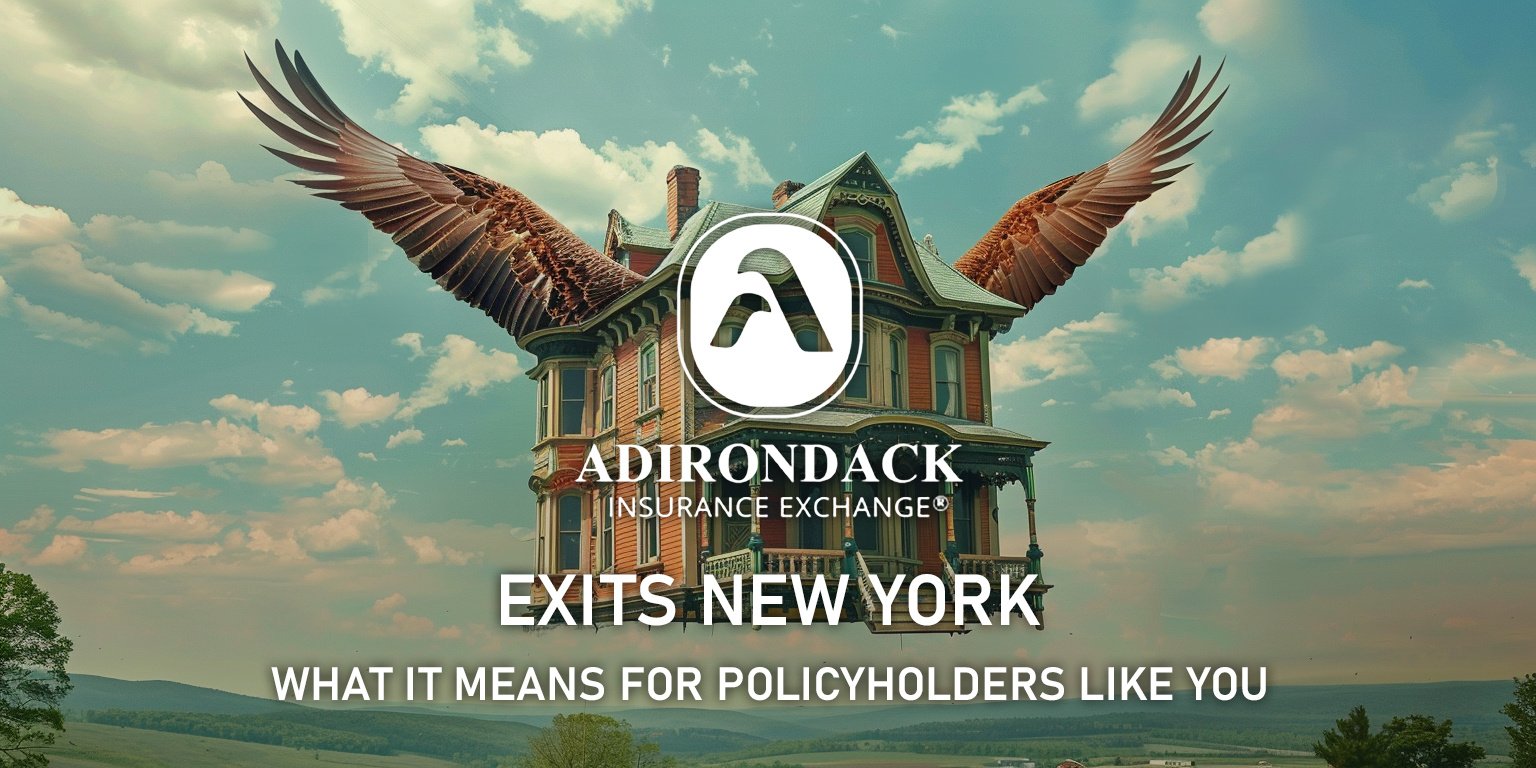 Adirondack Insurance Exchange exits New York: what policyholders need to know