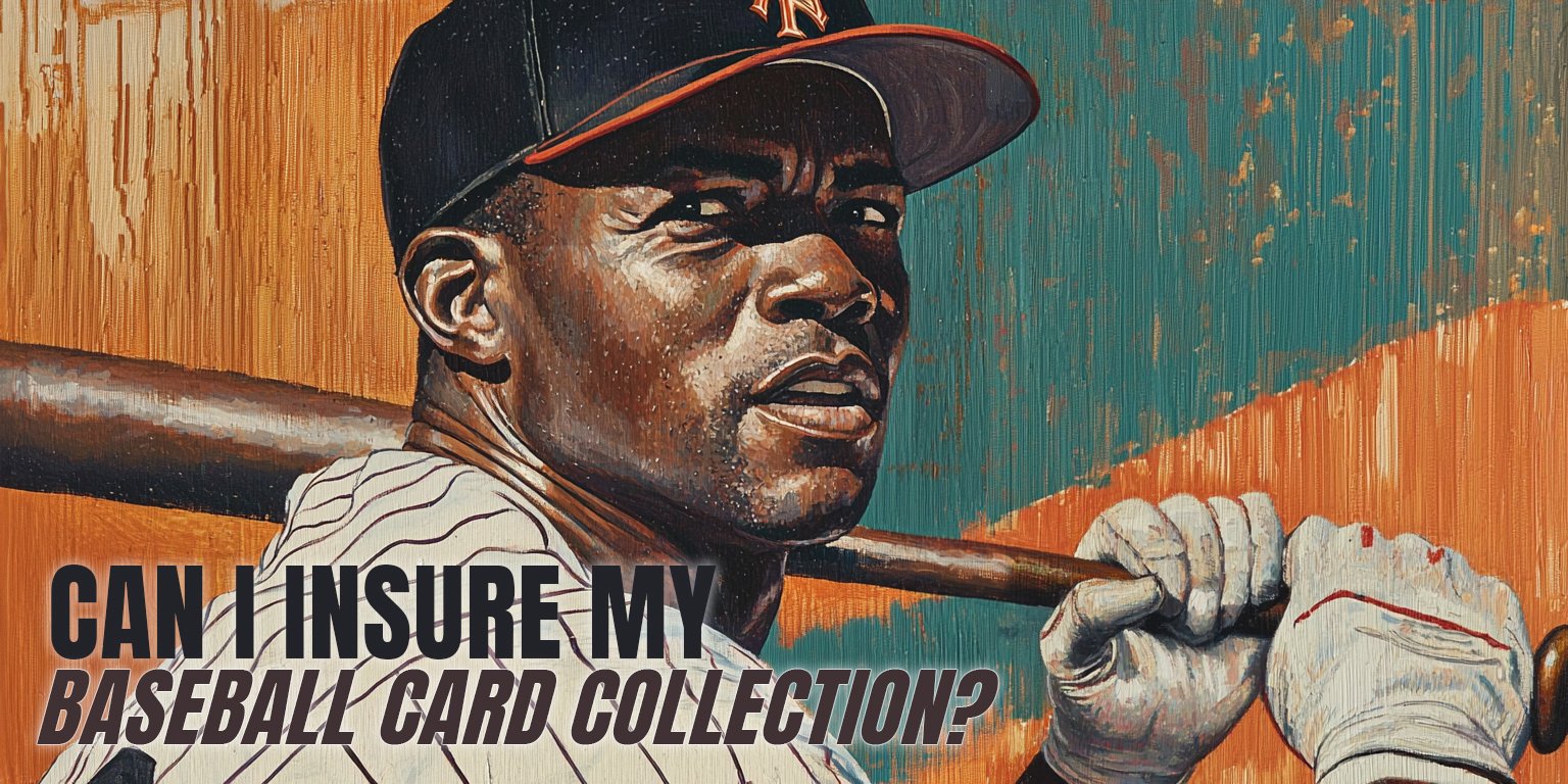 Can I insure by baseball card collection