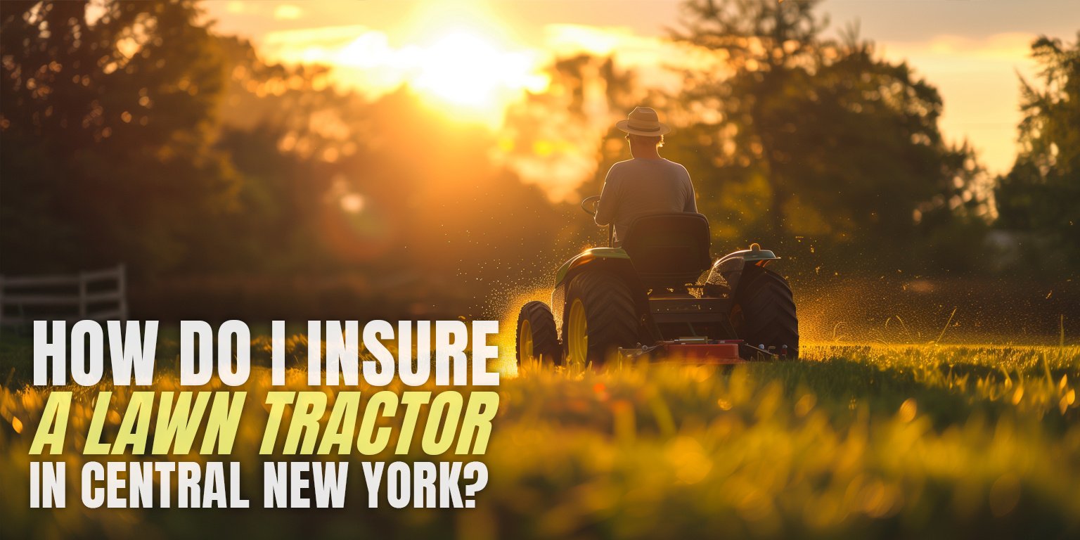 How do I insure a lawn tractor in Central New York