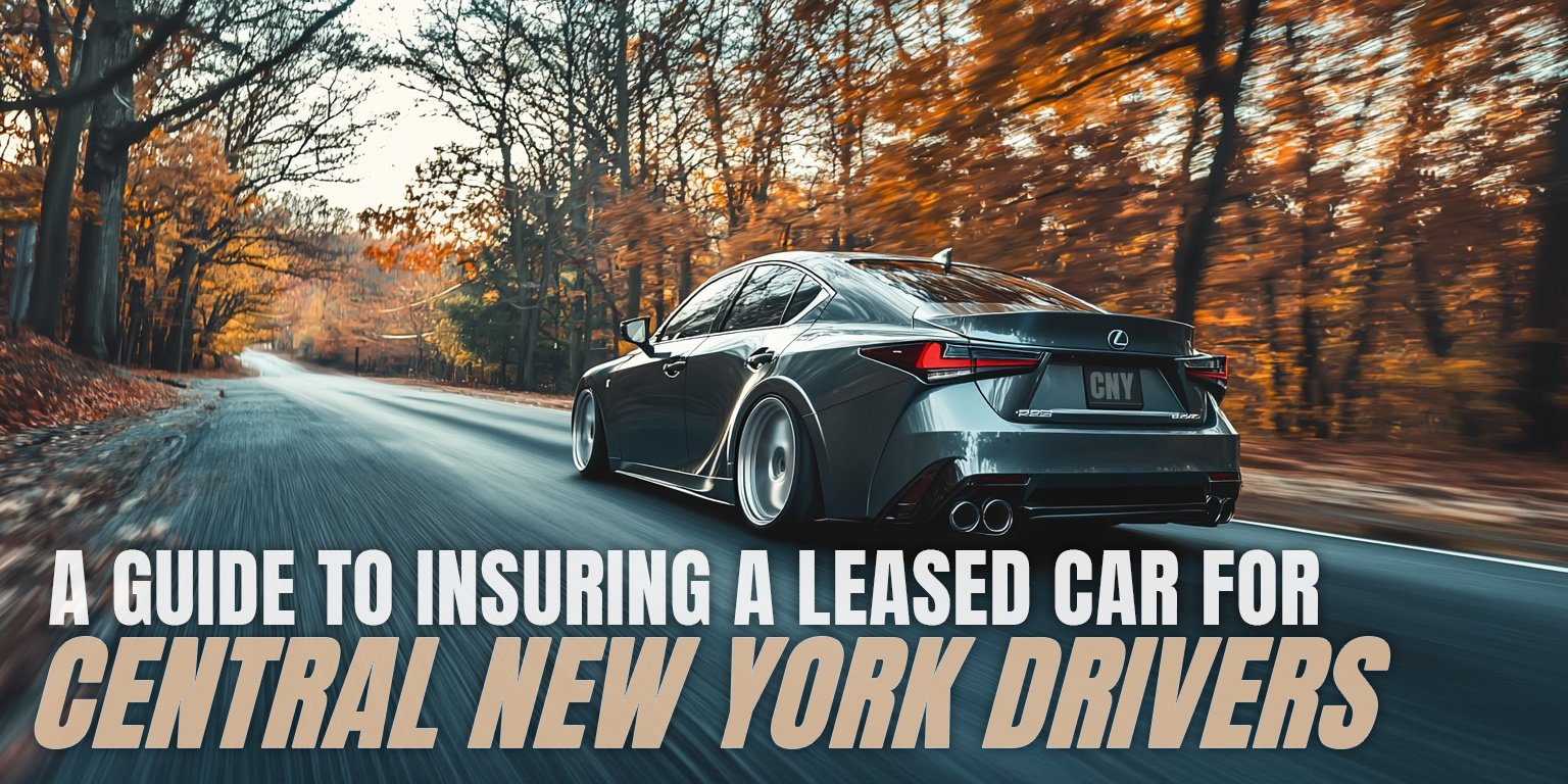 How to insure a leased car - a guide for Central New York drivers