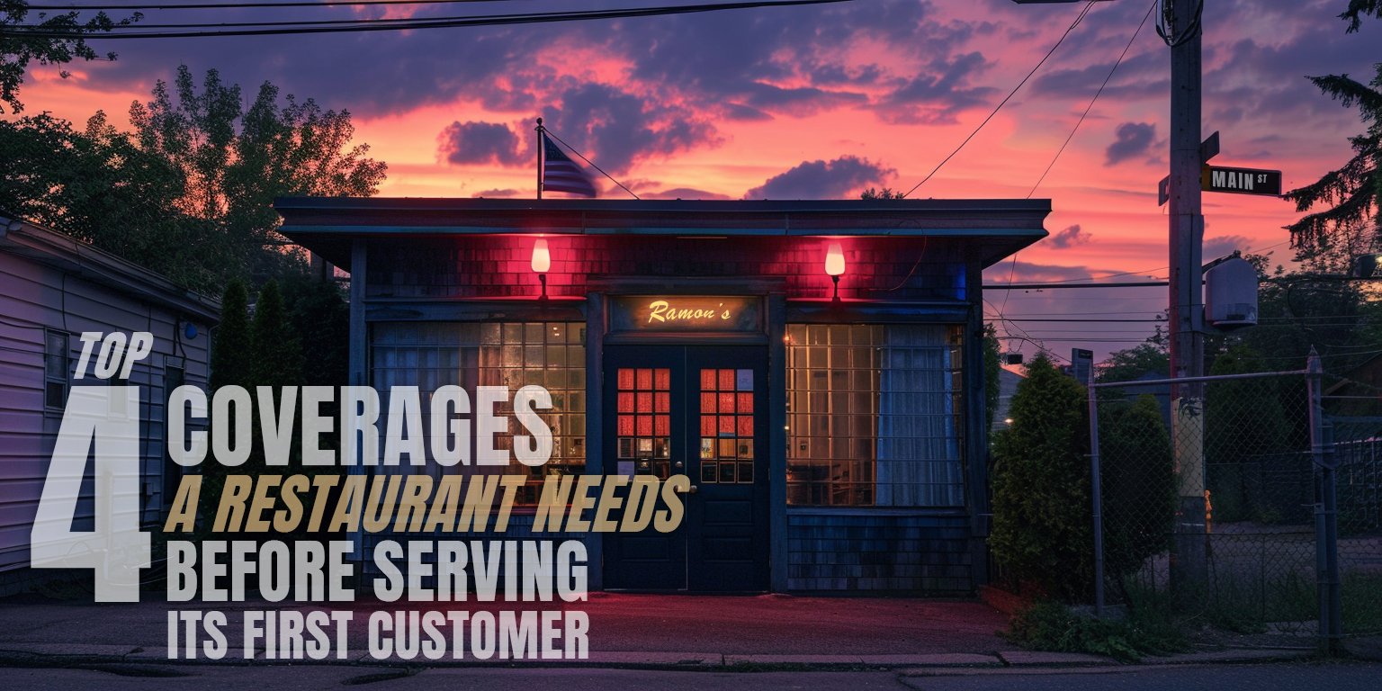 Top 4 coverages a restaurant needs before serving its first customer.