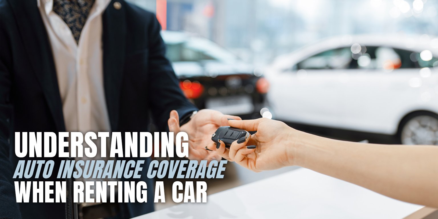 Understanding your auto insurance coverage when renting a car