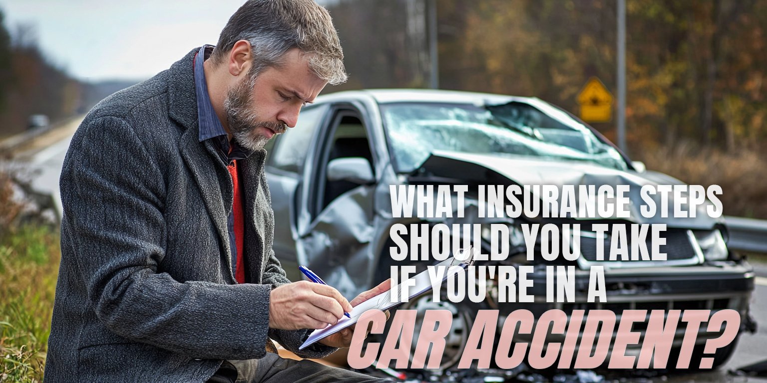 What insurance steps should you take if you're in a car accident