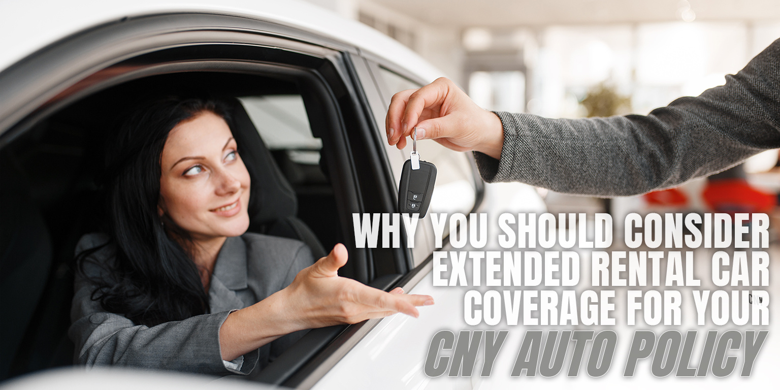 Why you should consider extended rental car coverage for your Central New York auto policy